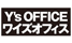Y’s OFFICE
